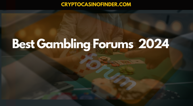 Best Gambling Forums 2024 : Ultimate Guide